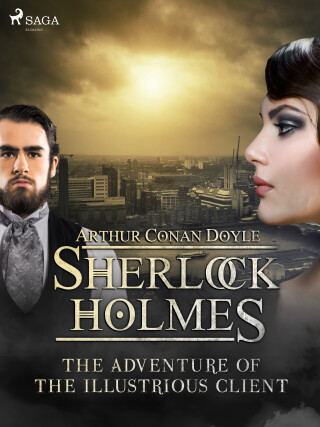 The Adventure of the Illustrious Client - Arthur Conan Doyle