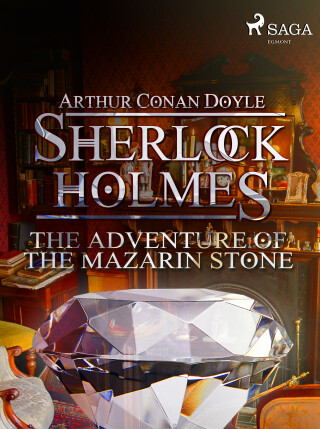 The Adventure of the Mazarin Stone - Arthur Conan Doyle