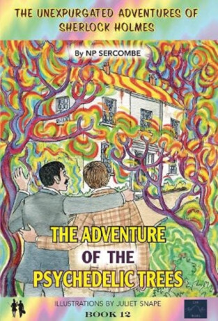 The Adventure of the Psychedelic Trees - NP Sercombe