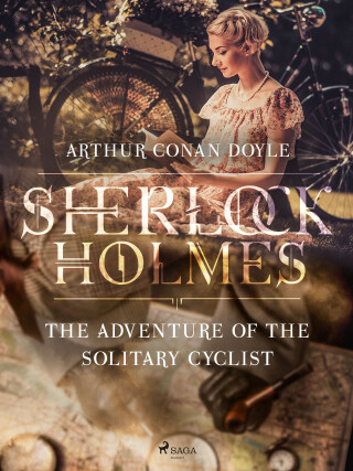 The Adventure of the Solitary Cyclist - Arthur Conan Doyle