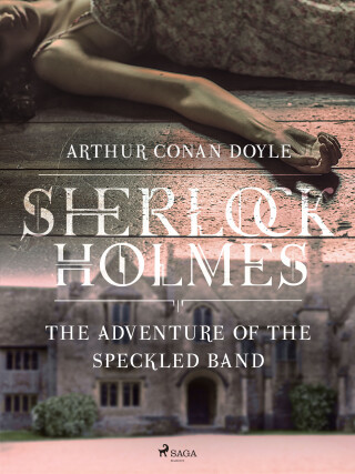 The Adventure of the Speckled Band - Arthur Conan Doyle