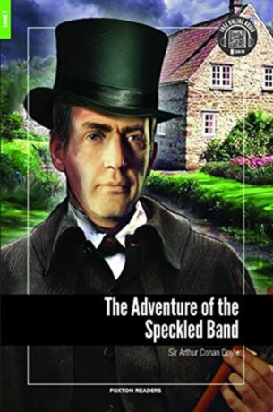 The Adventure of the Speckled Band - Foxton Reader Level-1 (400 Headwords A1/A2) with free online AUDIO - Sir Arthur Conan Doyle