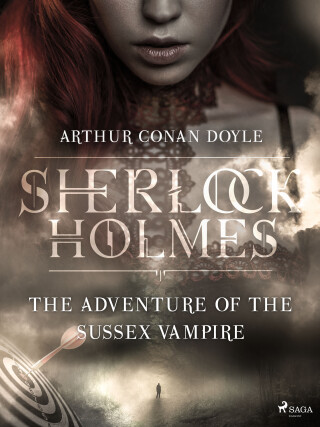 The Adventure of the Sussex Vampire - Arthur Conan Doyle