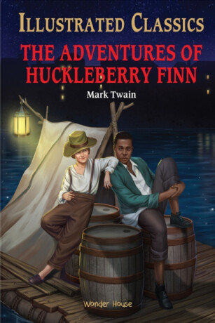 The Adventures of Huckleberry Finn : Illustrated Children Classics - 
