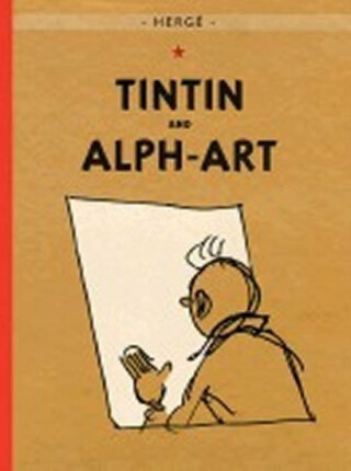 The Adventures of Tintin: Tintin and Alph-Art - Herge