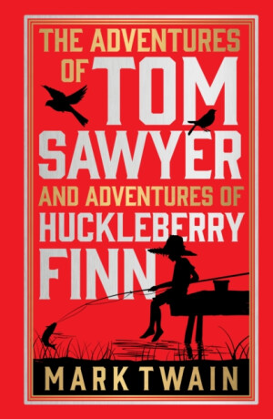 The Adventures of Tom Sawyer & Adventures of Huckleberry Finn (Deluxe Hardbound Edition) - Mark Twain