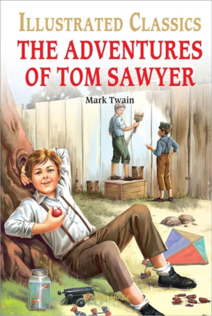 The Adventures of Tom Sawyer : llustrated Children Classic - 