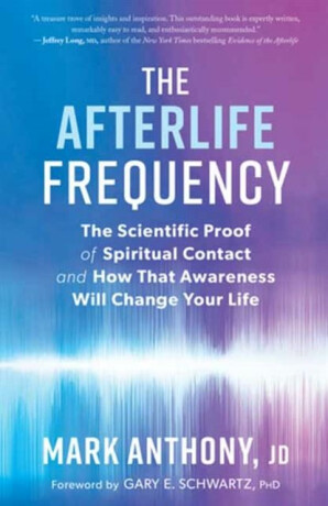 The Afterlife Frequency - Mark Anthony