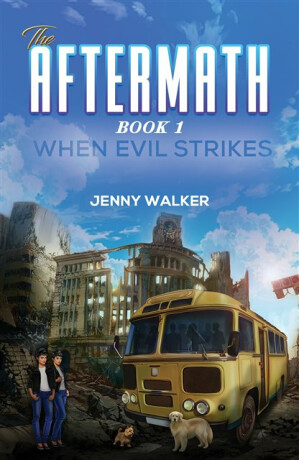The Aftermath : Book 1- When Evil Strikes - Jenny Walker