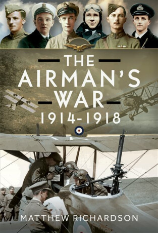 The Airman's War, 1914-1918 - Matthew Matthew