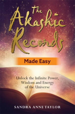 The Akashic Records Made Easy - Sandra Anne Taylorová