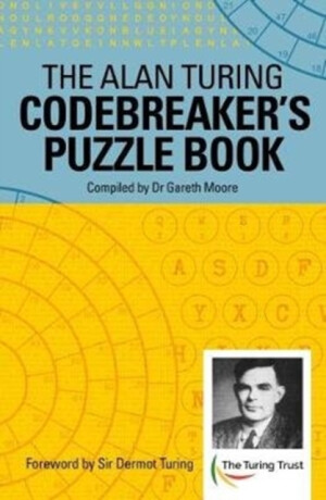 The Alan Turing Codebreaker's Puzzle Book - Alan Mathison Turing
