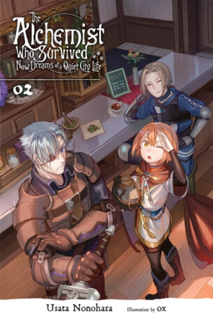 The Alchemist Who Survived Now Dreams of a Quiet City Life, Vol. 2 (light novel) - Usata Nonohara,Ox Ox
