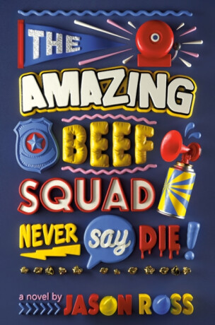 The Amazing Beef Squad: Never Say Die! - 