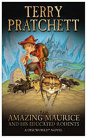 The Amazing Maurice and His Educated Rodents : (Discworld Novel 28) - Terry Pratchett