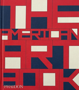 The American Art Book - Phaidon Editors