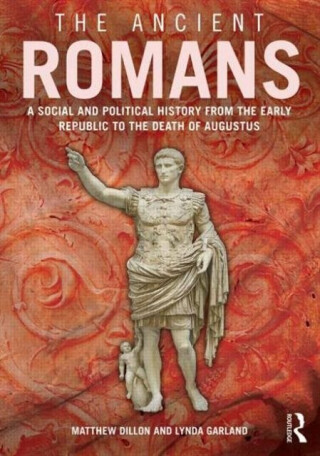 The Ancient Romans - Matthew Dillon,Lynda  Garland