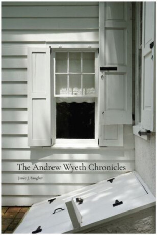 The Andrew Wyeth Chronicles - Janee Baugher