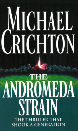 The Andromeda Strain - Michael Crichton