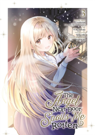 The Angel Next Door Spoils Me Rotten 03 (Manga) - SAEKISAN,Wan Shibata