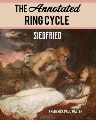 The Annotated Ring Cycle - Frederick Paul Walter