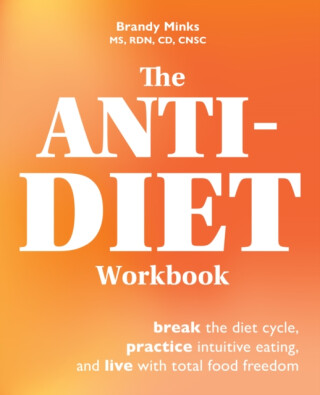 The Anti-diet Workbook - Brandy Minks