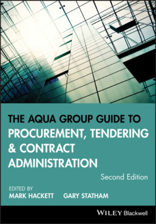 The Aqua Group Guide to Procurement, Tendering and Contract Administration - 
