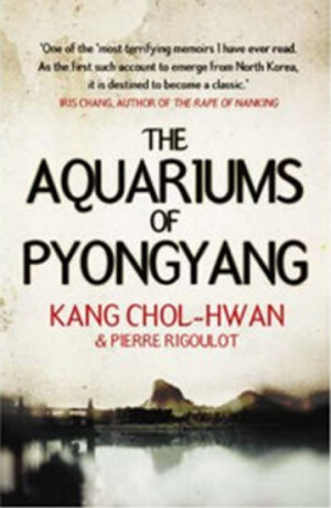 Aquariums of Pyongyang - Pierre Rigoulot,Kang Čchol-hwan