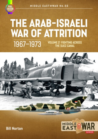 The Arab-Israeli War of Attrition, 1967-1973 Volume 2 - Bill Norton
