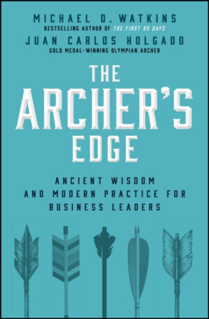 The Archer's Edge - Michael D. Watkins,Juan Carlos Holgado