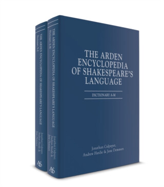 The Arden Encyclopedia of Shakespeare's Language - Andrew  Hardie,Jane  Demmen,Dr Jonathan  Culpeper