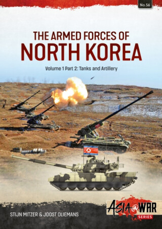 The Armed Forces of North Korea Volume 1 Part 2 - Joost Oliemans,Stijn Mitzer