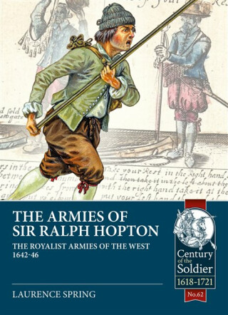 The Armies of Sir Ralph Hopton - Laurence Spring