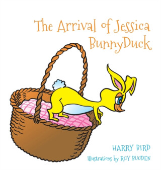 The Arrival of Jessica BunnyDuck - Harry Bird