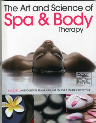 The Art and Science of Spa and Body Therapy - Jane Foulston