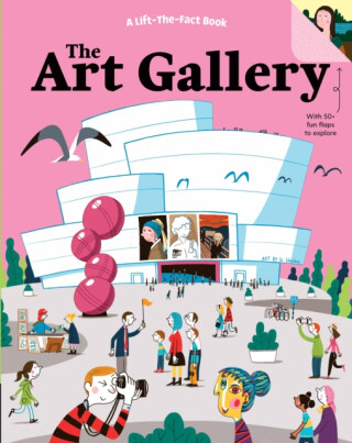 The Art Gallery: A Lift the Fact Book - Tanya Kylie