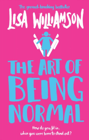 The Art of Being Normal - Lisa Williamson