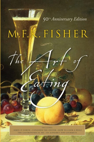 The Art of Eating - M.F.K. Fisher,Joan Reardon