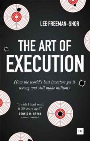 The Art of Execution - Lee Freeman-Shor