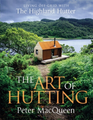 The Art of Hutting - Peter MacQueen