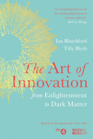 The Art of Innovation - Ian Blatchford,Tilly Blyth