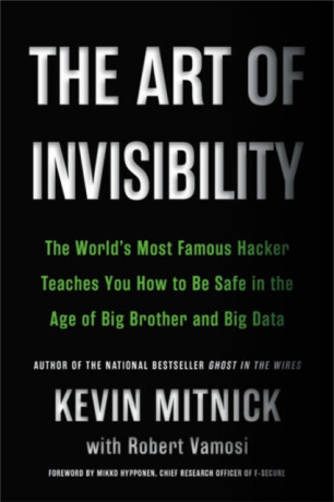 The Art of Invisibility - Kevin D.  Mitnick,Robert Vamosi