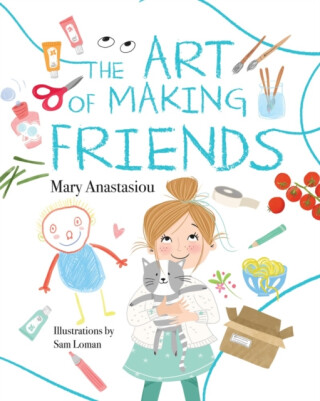 The Art of Making Friends - Mary Anastasiou