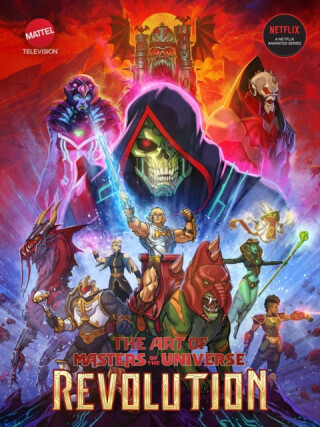 The Art of Masters of the Universe: Revolution - Mattel,Powerhouse Animation Studios