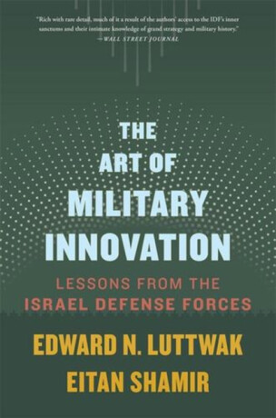 The Art of Military Innovation - Edward N. Luttwak