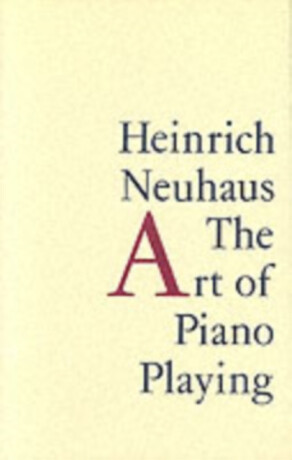 The Art of Piano Playing - Heinrich Neuhaus