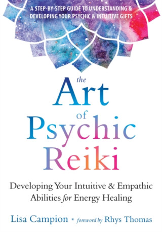 The Art of Psychic Reiki - Rhys Thomas,Lisa Campion