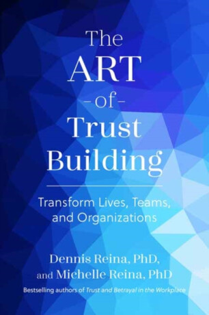 The Art of Trust Building - Dennis Reina,Michelle Reina