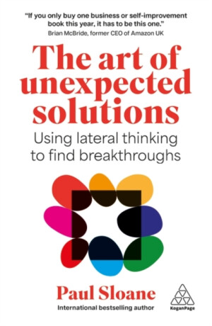 The Art of Unexpected Solutions - Sloane Paul