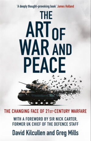 The Art of War and Peace - Dr David Kilcullen,Dr Greg Mills